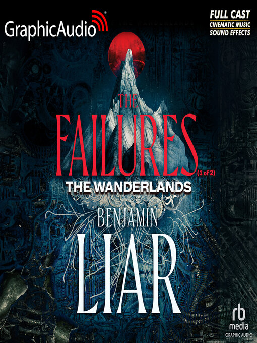 Title details for The Failures (1 of 2) [Dramatized Adaptation] by Benjamin Liar - Wait list